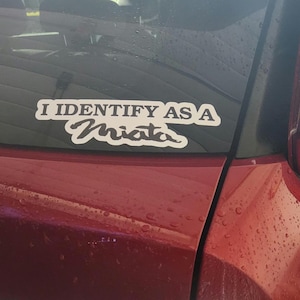 I identify as a Miata. FREE SHIPPING. Bumper Sticker. Mazda Miata Na Nb Nc Nd