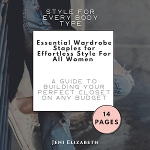 Effortless Fashion Wardrobe Staples for Women: Build Your Perfect Closet on Any Budget for Timeless Style