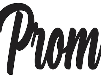 Prom 17.5 inch tall x 26 inch wide sign