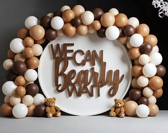 We Can Bearly Wait Wood Sign: Teddy Bear Baby Shower Backdrop