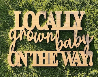 Locally Grown Baby on the Way Sign: Baby Shower Event Backdrop Cutout