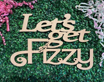 Letrero "Let's Get Fizzy" para despedida de soltera o boda