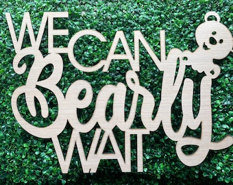 We Can Bearly Wait Sign with Bear , Baby Shower Backdrop Sign, Bear Theme Baby Shower, Gender Reveal, Neutral Baby Shower