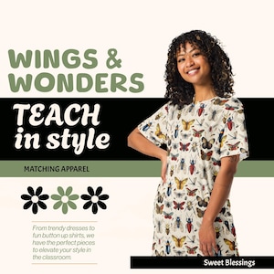 May include: A white t-shirt with a colorful insect print. The text "Wings & Wonders Teach in style Matching Apparel" is at the top of the image. Three black and green flowers are below the text.