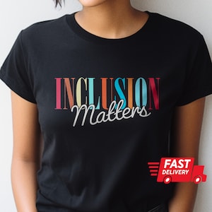 Inclusion Matters shirt, Mindfulness Shirts, Special Education tee, Autism Awareness, Equality Shirt, Neurodiversity t Shirt, Dysleixa Shirt