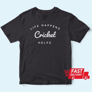 Das Leben passiert Cricket hilft Shirt, lustiges Cricket Spieler Geschenk für Cricket, Trainer stolzer CricketSport, Geschenkcoach Cricket Life Tee