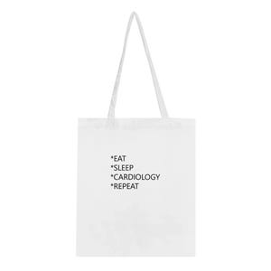 May include: White tote bag with black text that reads "*EAT *SLEEP *CARDIOLOGY *REPEAT"