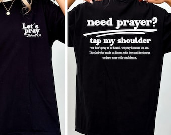Need Prayer Tap My Shoulder Shirt Faith Based Jesus Apparel, Christian Shirt, Encouragement Apparel, Heb. 4:16 Bible Verse Shirt, Jesus Tee