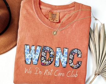 WDNC - We Do Not Care Club Shirt, Menopause Perimenopause Women, Menopause Attitude Shirt, Comfort Colors Tee, Vintage Washed Unisex T-shirt