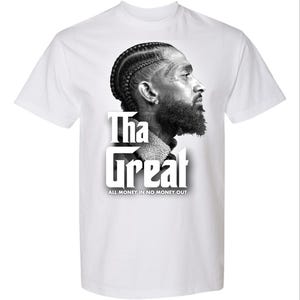 Nipsey Hussle Tha Great T Shirt