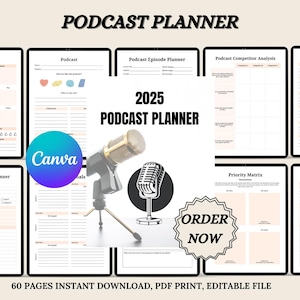 May include: A digital 2025 Podcast Planner with various planning pages, including weekly, episode, and competitor analysis sections. The design features a microphone graphic and the Canva logo. The planner is available as a PDF with 60 pages.