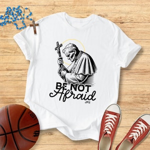 Be Not Afraid Kids T-Shirt - Pope John Paul II Inspirational Tee I Catholic Unisex T Shirt | Catholic gift | Saint Shirt