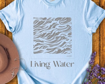 Living Water Classic Unisex T-shirt | John 4:10 Shirt | Bible Verse Tee | Christian T-Shirt