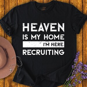 Camiseta El cielo es mi hogar / Camiseta de reclutamiento Estoy aquí / Camiseta cristiana unisex / Regalos cristianos