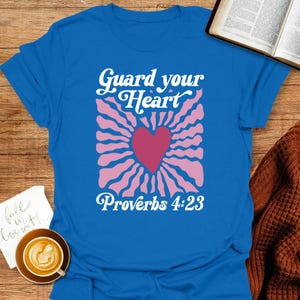 Guard Your Heart Christian T-Shirt | Proverbs 4:23 Shirt | Bible Verse T-Shirt | Gift for Christians