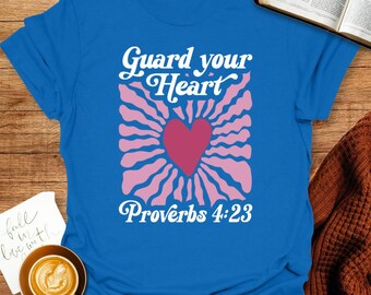 Guard Your Heart Christian T-Shirt | Proverbs 4:23 Shirt | Bible Verse T-Shirt | Gift for Christians