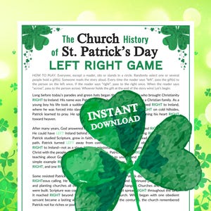 May include: A green and white St. Patrick's Day themed printable game. The text reads "The Church History of St. Patrick's Day LEFT RIGHT GAME" with instructions and the words "Instant Download". A shamrock graphic is in the foreground.