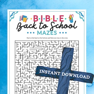 May include: A printable activity sheet titled BIBLE Back to School MAZES with a black and white maze puzzle. The text reads Start at the heart at the bottom and find your way to the cross. A blue wooden cross graphic overlays the page with the text INSTANT DOWNLOAD.