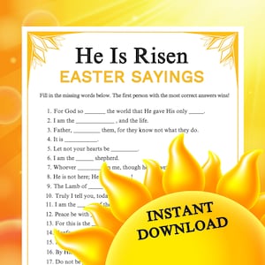 May include: A printable Easter game sheet with the text "He Is Risen Easter Sayings". The sheet features fill-in-the-blank questions about Easter. A yellow sun graphic with the words "Instant Download" is in the lower right corner.