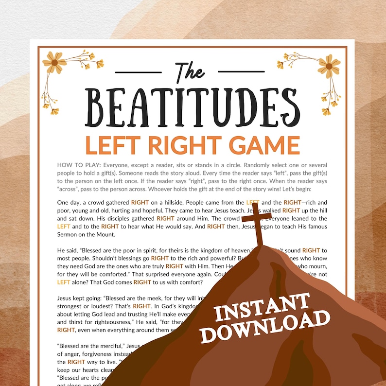 May include: A printable game for kids about the Beatitudes. The game features a colorful illustration of a mountain with a cross on top. The text "The Beatitudes Left Right Game" is at the top of the page. The text "Instant Download" is at the bottom of the page.