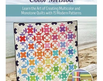 Rainbow Quilt Color Method: Learn the Art of Creating Multicolor and Monotone Quilts with 15 Modern Patterns by Sarah Thomas - 128 pages