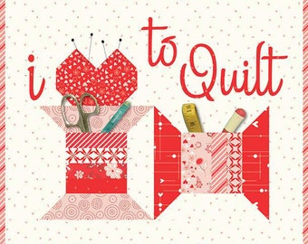 Sandy Gervais I Love to Quilt Wall Hanging Pattern Finished quilt size is 20" x 31 3/4", P157-ILOVETOQUILT, charm pack friendly