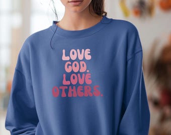 Sweat-shirt Love God Love Others : vêtements Christian Bubble Letter