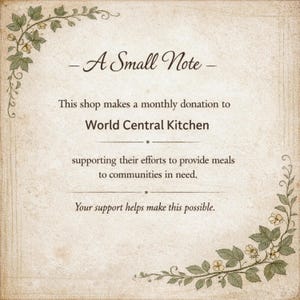 May include: A vintage-style card with the text "A Small Note." It states that the shop donates monthly to World Central Kitchen, supporting their efforts to provide meals to communities. The card is decorated with floral elements.