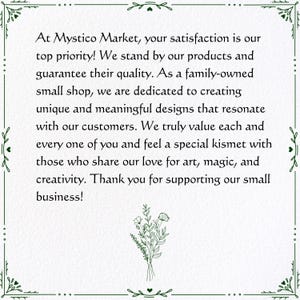 May include: White background with a green decorative border and text. The text reads: "At Mystico Market, your satisfaction is our top priority!" and more. A small floral illustration is at the bottom.