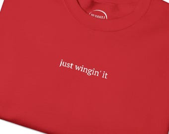Just Wingin 'es besticktes Sweatshirt | Lustiger gemütlicher Rundhalsausschnitt | Geschenk für Sie oder Ihn | Alltagskomfort Tragen