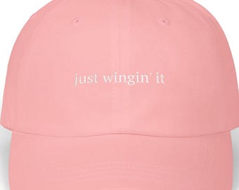Just Wingin' It Hat | Embroidered Dad Cap | Casual Cotton Baseball Hat