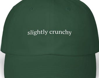 Slightly Crunchy Hat | Embroidered Dad Cap | Casual Cotton Baseball Hat