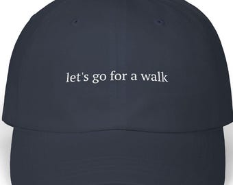 Let's Go for a Walk Hat | Embroidered Dad Cap | Casual Cotton Baseball Hat