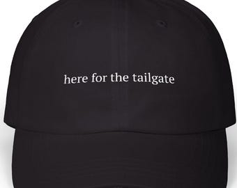 Here for the Tailgate Dad Cap | Embroidered Game Day Hat | Funny Football Gift | Cotton Unstructured Baseball Cap