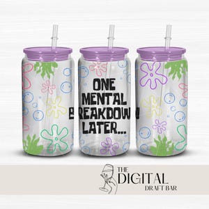 Envoltura para vaso de vidrio Libbey de 16 oz PNG / Colapso mental posterior / Diseño de vaso DTF con sublimación y UV / Descarga instantánea imagen 2