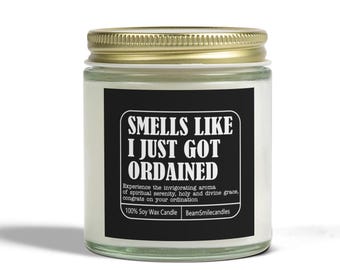 Ordination Gift Candle: Smells Like You Just Got Ordained