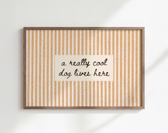 yellow a really cool dog lives here print | handwritten dog quote wall art | horizontal dog print | neutral entryway mudroom art | SHIPPED