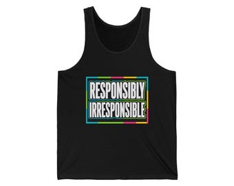 Men's Responsibly Irresponsible Tank Top
