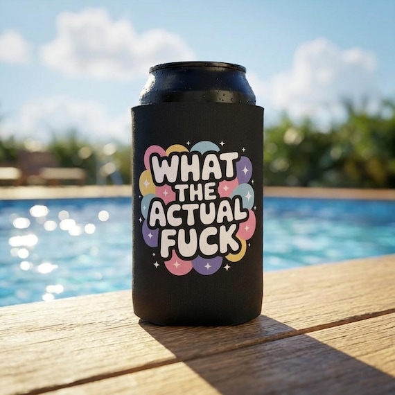 What The Actual Fuck Koozie