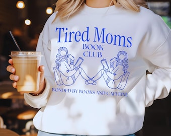 Books and Coffee Tired Moms Book Club Sweatshirt, Bonded by Books and Caffeine Mom Life Shirt, Funny Mom Book Lover Crewneck, Gift for Moms