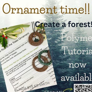 May include: The image features a tutorial for creating polymer clay forest ornaments. The text reads "Ornament time!! Create a forest!" and "Polymer Tutorial now available." The image includes a sample ornament and a list of tools.