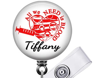 Phlebotomist Badge Reel - Personalized "All we need is blood" Syringe and Heart Nurse Retractable Lanyard ID Holder in 6 Colors 359