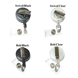 Badge reel color choices are black and clear. Clip choices are swivel (360 degree with alligator clip) and belt clip (slide onto edge of clothing or belt).