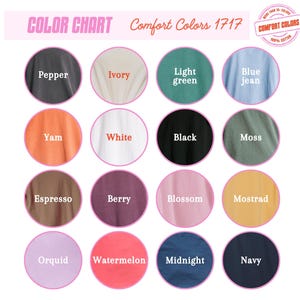 May include: A color chart featuring a variety of Comfort Colors 1717. The chart displays a range of colors, including Pepper, Ivory, Light Green, Blue Jean, Yam, White, Black, Moss, Espresso, Berry, Blossom, Mostrad, Orquid, Watermelon, Midnight, and Navy.