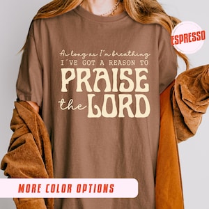 As Long As I&#39;m Breathing I&#39;ve Got a Reason to Praise Shirt, Praise the Lord Jesus Tee, Christian Worship T Shirt, Retro Christian Outfit