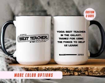 Teacher Mug Custom Teacher StarWars Mug Best Teacher in the Galaxy Mug Personalized Star Wars Gift for Teacher Appreciation Gift Custom Mug