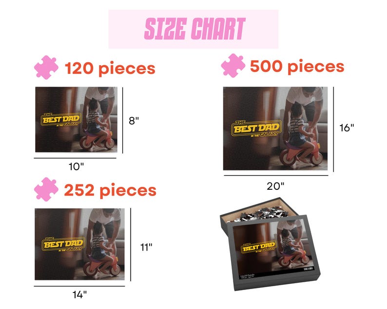May include: A size chart for jigsaw puzzles featuring a father and child. The puzzles are available in 120, 252, and 500 pieces. The image shows the finished puzzle size for each piece count. The puzzle image features a father and child with the text "The Best Dad in the Galaxy".