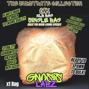 May include: A 3 lb bag of oak substrate for mushroom cultivation. The bag is labeled "Single Bag" and "Great for wood-loving species!" The bag is also labeled "Sterilized, Not Pasteurized for Superior Quality!" and "Ready to Spawn to Bulk!" The bag is labeled with the brand name "Gnosis Labz".