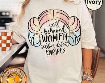 Vintage Star Wars Shirt, Well Behaved Women Seldon Defeat Empires Tshirt, Princess Leia Organa Tshirt, Galaxy&#39;S Edge Shirt, Disneyland Trip