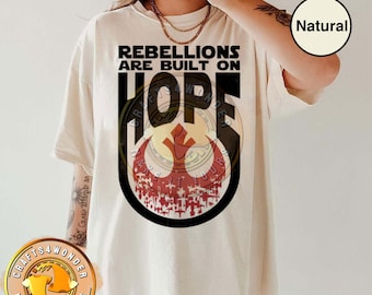 Rebellions Are Built On Hope Shirt, Star Wars Day Tshirt, Star Wars Rebel Shirt, Star Wars Jedi Shirt, Galaxy&#39;S Edge Shirt, Resistance Shirt